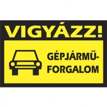 Sorozattábla, PVC, Vigyázz! Gépjárműforgalom