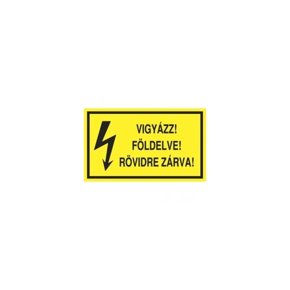 Tábla PVC 250x160, Vigyázz! Földelve! Rövidre zárva!
